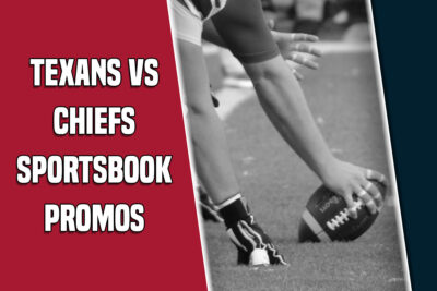 Texans-Chiefs Sportsbook Promos