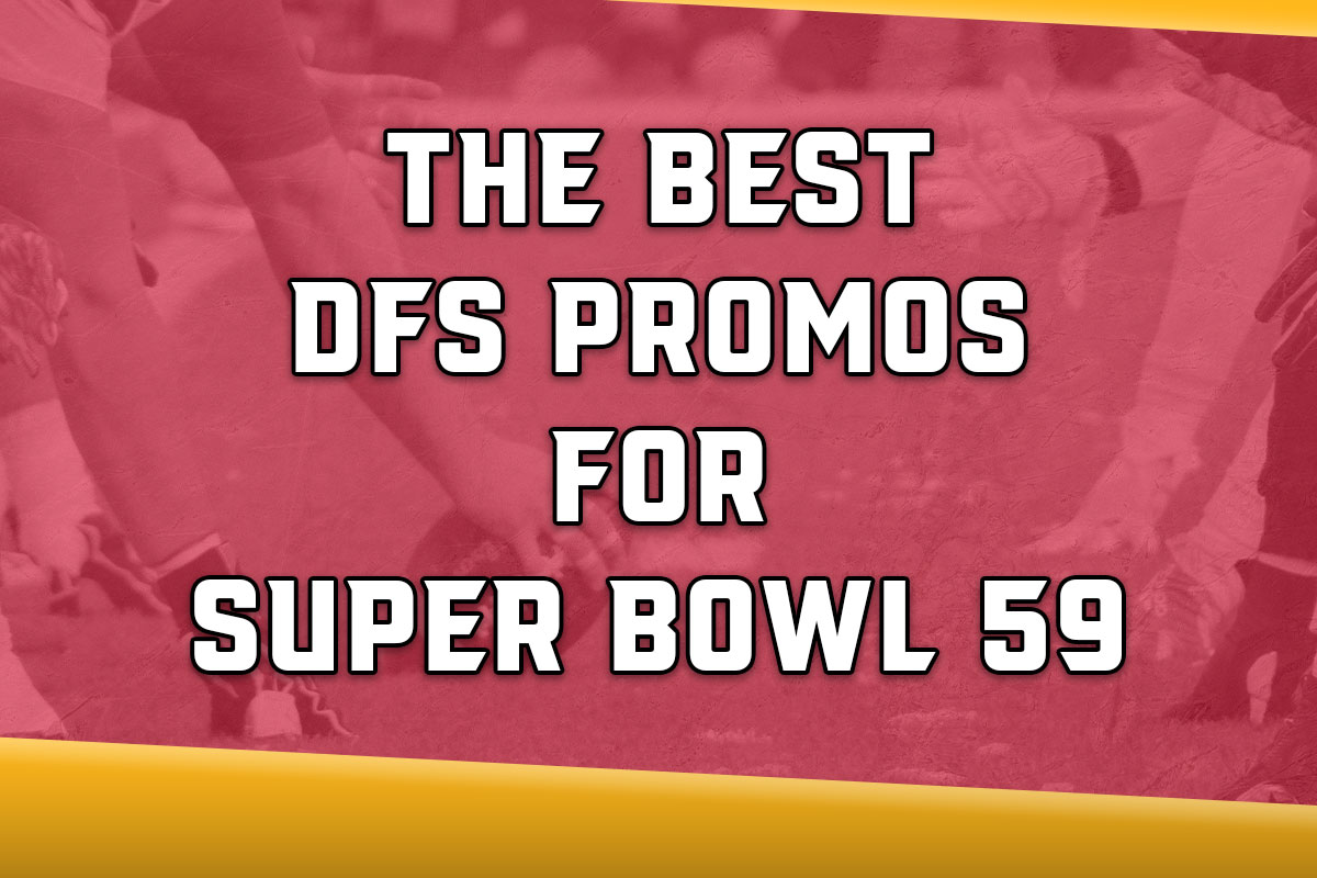 Here’s The 4 Best DFS Promos for Super Bowl 59