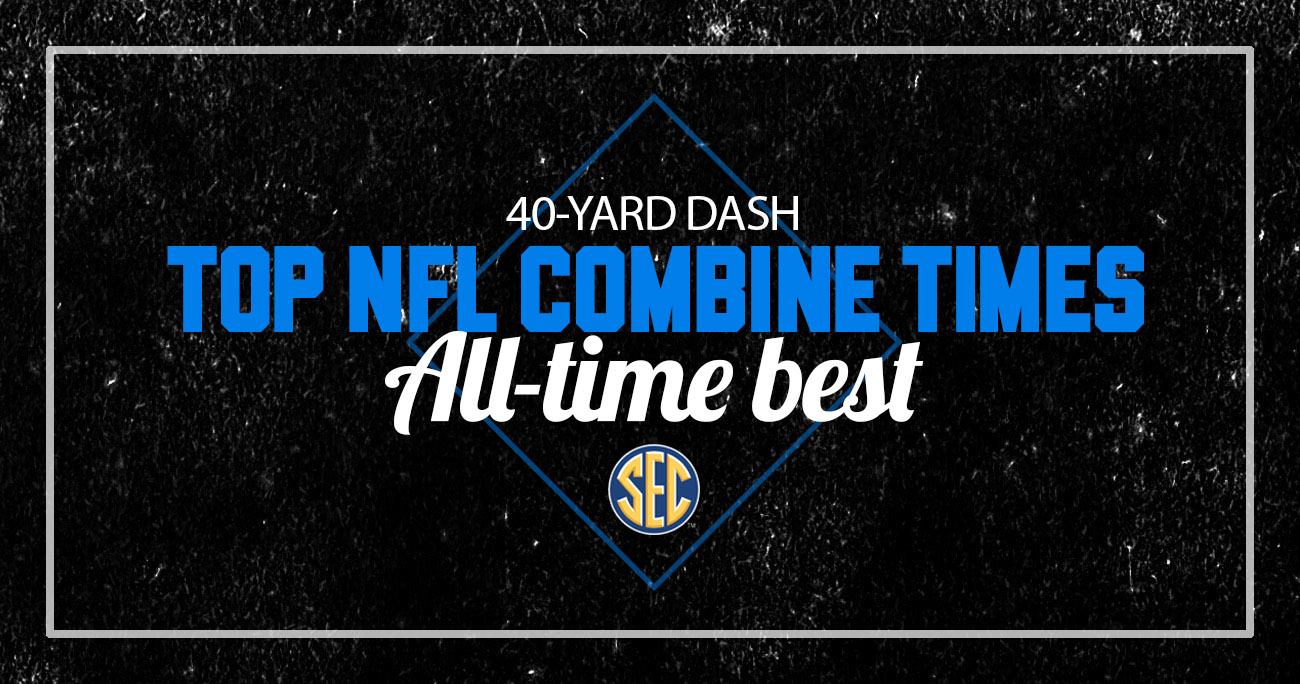 Top SEC 40yard dash times in NFL Combine history