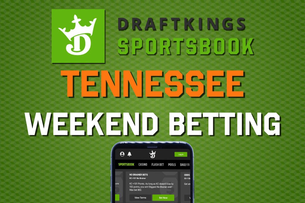 DraftKings Tennessee Sportsbook Best Weekend Sign Up Offers Saturday