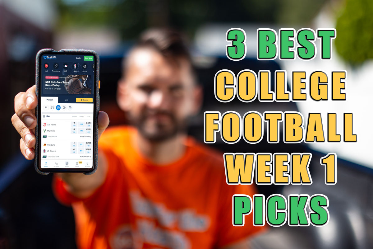 The 3 Best College Football Week 1 Picks and Best Bets