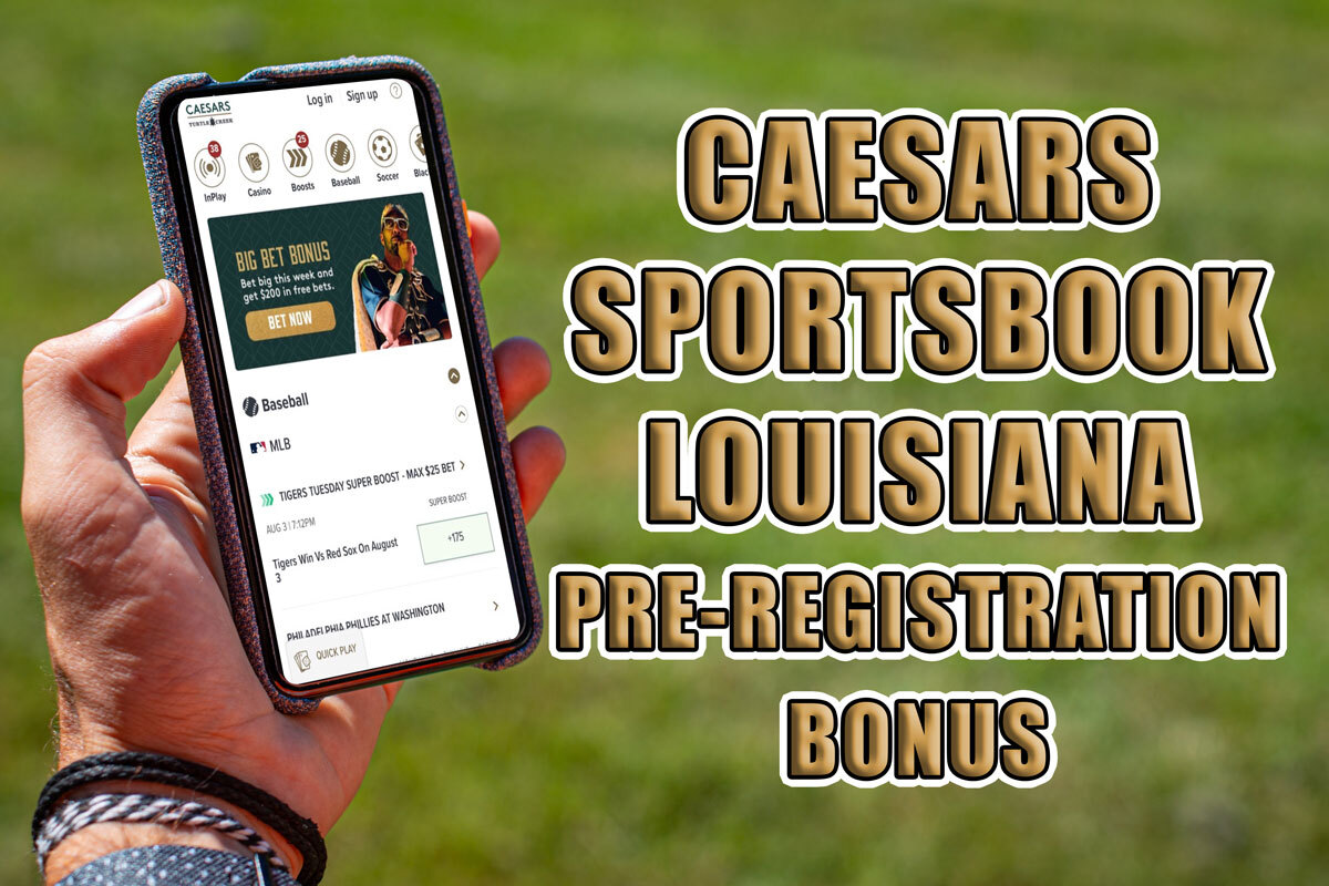 Get the Best Caesars Sportsbook Louisiana Bonus with Early Sign Up