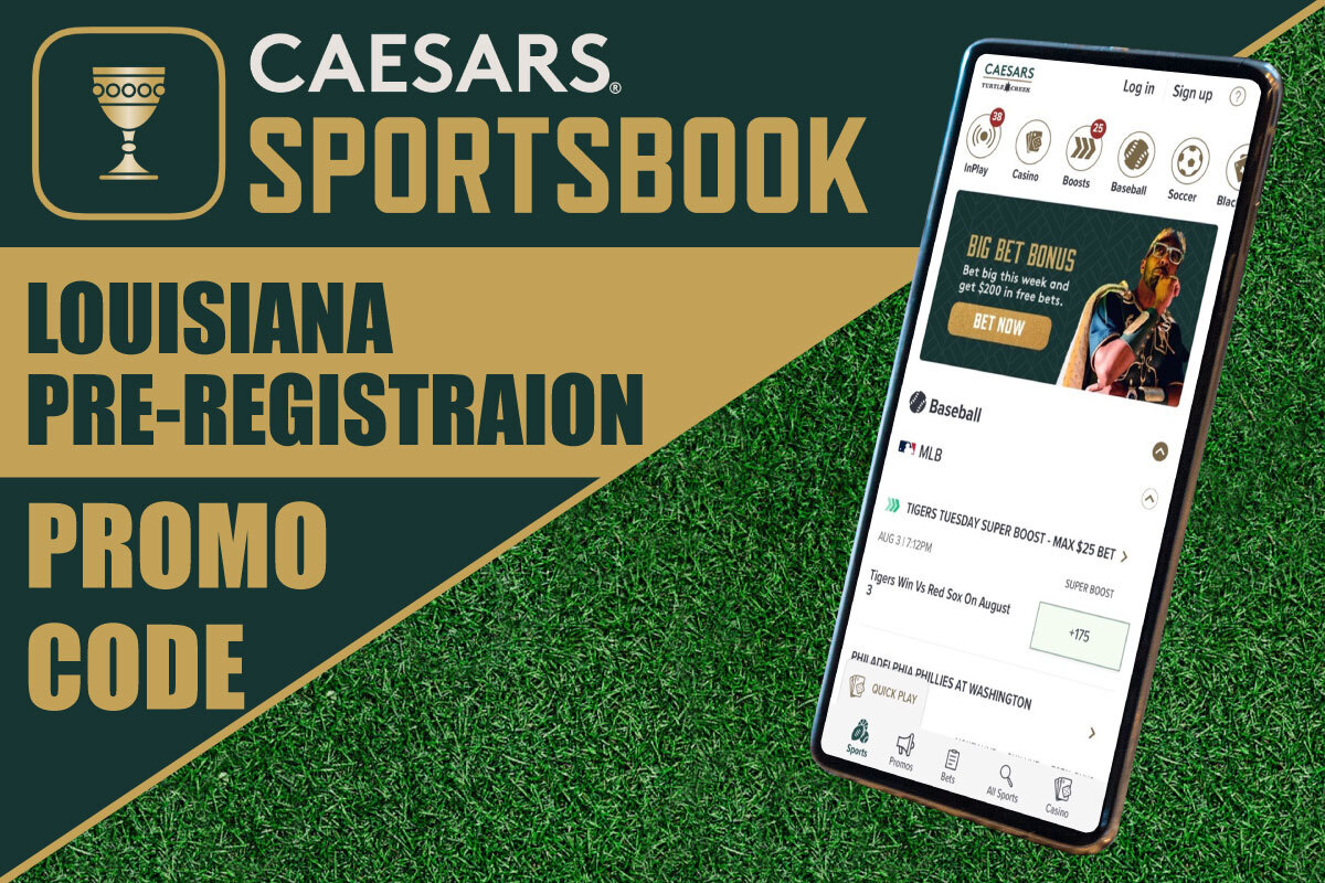 Caesars Sportsbook Louisiana PreRegistration Promo Code Unlocks 100 Bonus