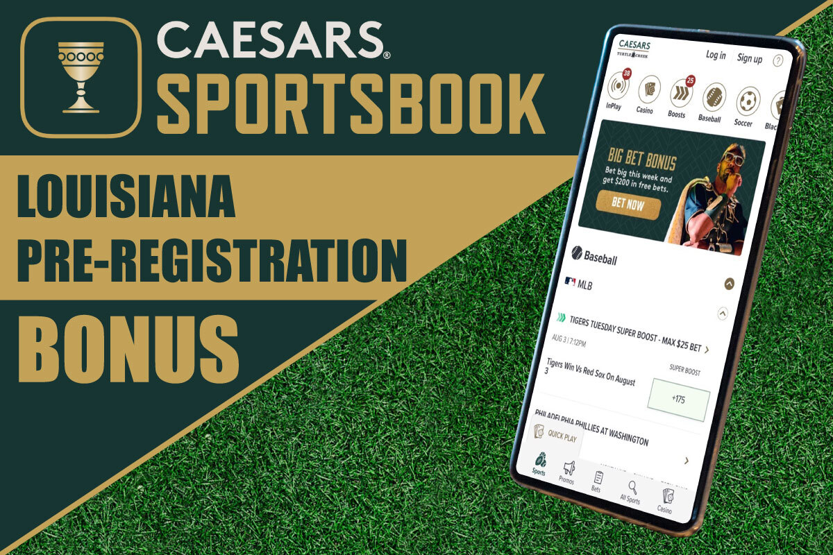 Caesars Louisiana Sportsbook PreReg Bonus Will Soon Disappear
