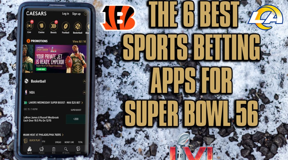 Get the 6 Best Online Sports Betting Apps For Super Bowl 56