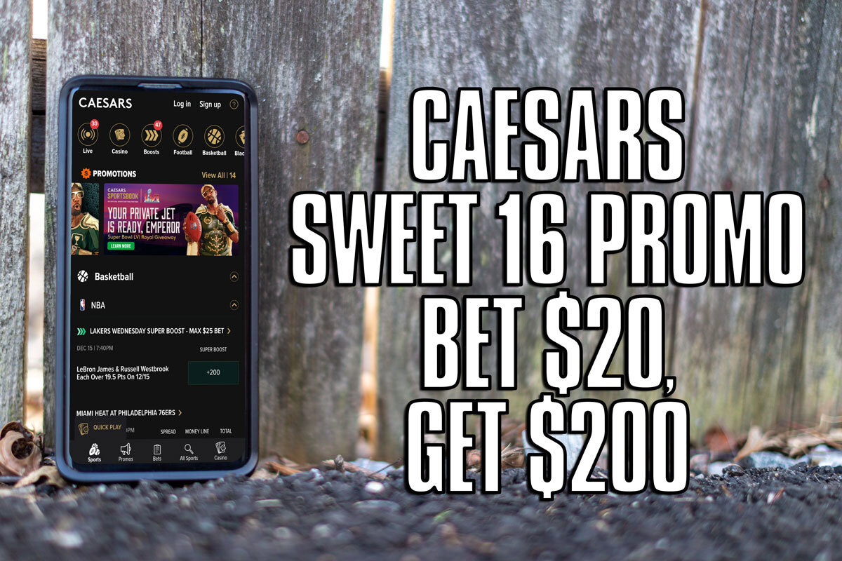 Caesars Sportsbook Sweet 16 Promo Delivers Bet 20, Get 200 Bonus
