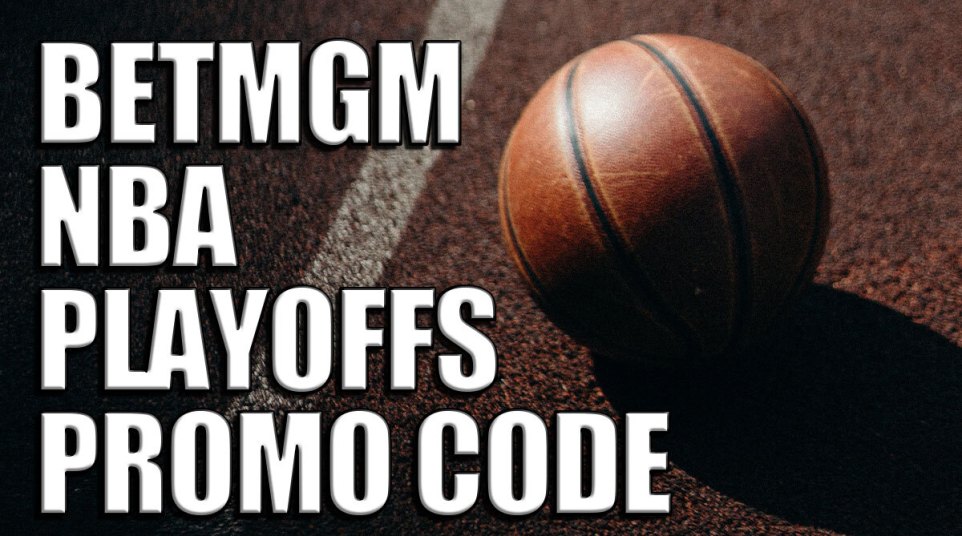 Bet MGM NBA Playoffs promo code