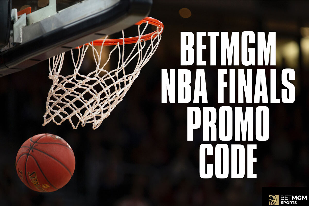 BetMGM NBA Finals Promo Code Get 200 with 1+ 3Pointer