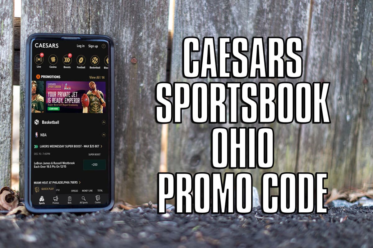 Caesars Sportsbook Ohio Promo Code 1,500 NBA, CBB First Bet on Caesars