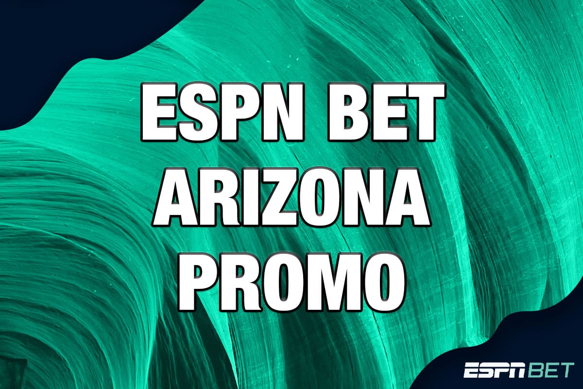 ESPN BET Arizona Promo Here's How to Get the 250 Bonus in AZ