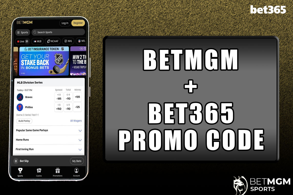 BetMGM + Bet365 promo code Claim up to 2,500 in first bet offers for